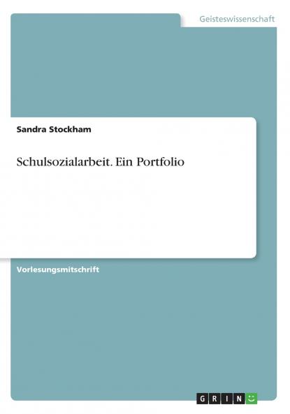 Schulsozialarbeit. Ein Portfolio