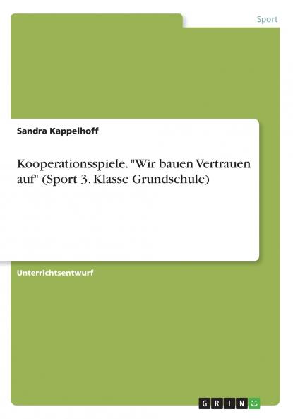 Kooperationsspiele. Wir bauen Vertrauen auf (Sport 3. Klasse Grundschule)