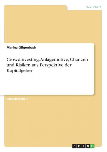 Crowdinvesting. Anlagemotive Chancen und Risiken aus Perspektive der Kapitalgeber