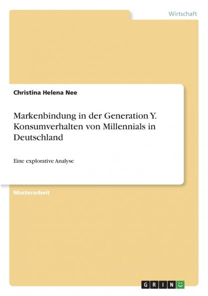 Markenbindung in der Generation Y. Konsumverhalten von Millennials in Deutschland