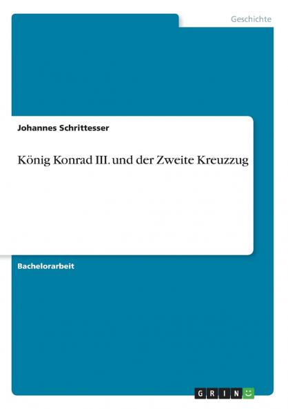 König Konrad III. und der Zweite Kreuzzug