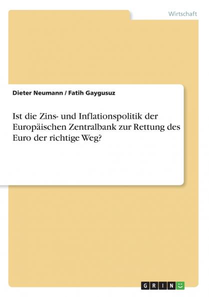 Ist die Zins- und Inflationspolitik der Europäischen Zentralbank zur Rettung des Euro der richtige Weg?