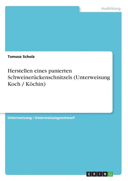 Herstellen eines panierten Schweinerückenschnitzels (Unterweisung Koch / Köchin)