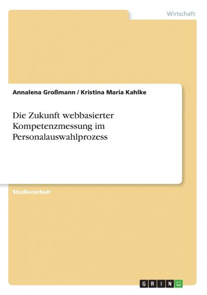 Die Zukunft webbasierter Kompetenzmessung im Personalauswahlprozess