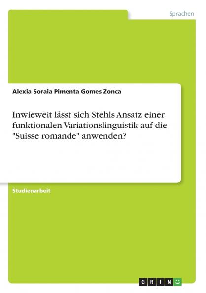 Inwieweit lässt sich Stehls Ansatz einer funktionalen Variationslinguistik auf die Suisse  romande anwenden?