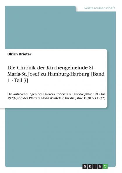 Die Chronik der Kirchengemeinde St. Maria-St. Josef zu Hamburg-Harburg [Band 1 - Teil 3]