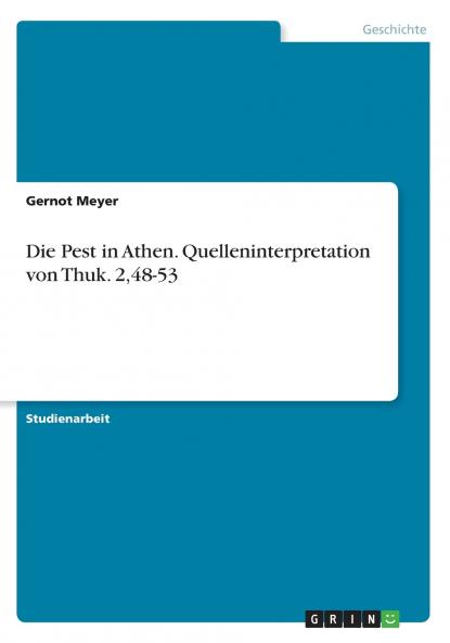 Die Pest in Athen. Quelleninterpretation von Thuk. 248-53