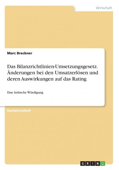 Das  Bilanzrichtlinien-Umsetzungsgesetz. Änderungen bei den Umsatzerlösen und deren Auswirkungen auf das Rating