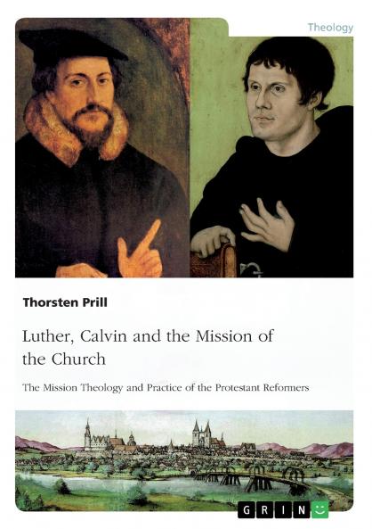 Luther Calvin and the Mission of the Church