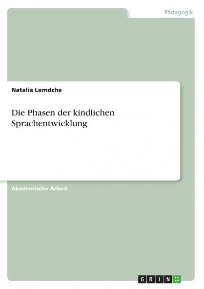Die Phasen der kindlichen Sprachentwicklung