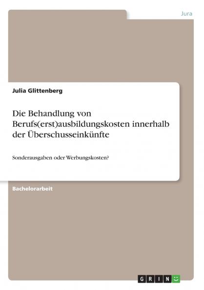 Die Behandlung von Berufs(erst)ausbildungskosten innerhalb der Überschusseinkünfte