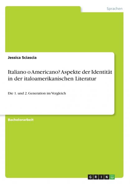 Italiano o Americano? Aspekte der Identität in der italoamerikanischen Literatur