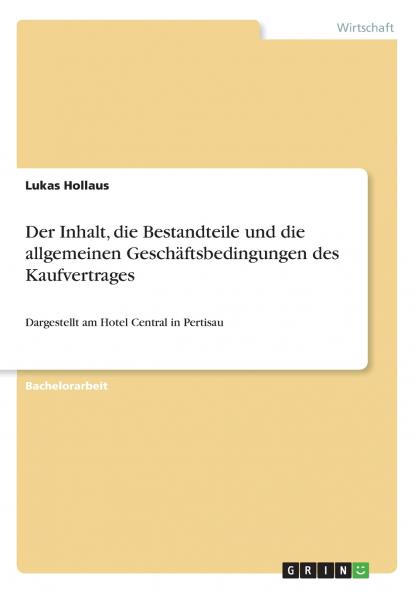 Der Inhalt die Bestandteile und die allgemeinen Geschäftsbedingungen des Kaufvertrages