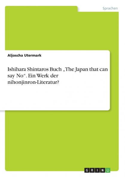Ishihara Shintaros Buch „The Japan that can say No. Ein Werk der nihonjinron-Literatur?