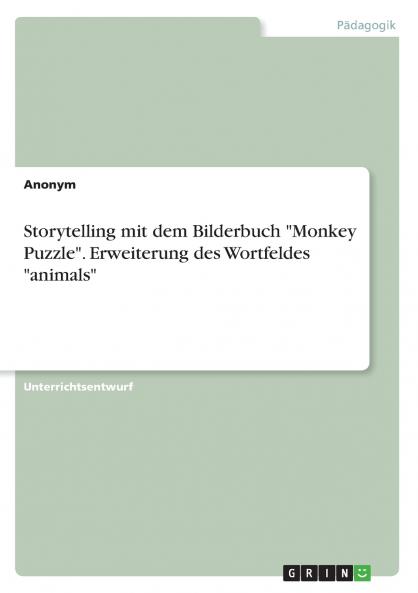 Storytelling mit dem Bilderbuch Monkey Puzzle. Erweiterung des Wortfeldes animals