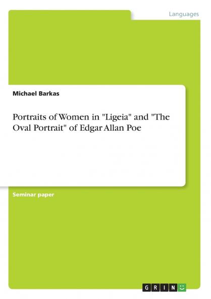 Portraits of Women in Ligeia and The Oval Portrait of Edgar Allan Poe