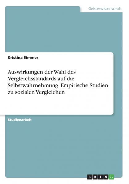 Auswirkungen der Wahl des Vergleichsstandards auf die Selbstwahrnehmung. Empirische Studien zu sozialen Vergleichen