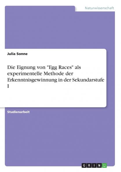 Die Eignung von Egg Races als experimentelle Methode der Erkenntnisgewinnung in der Sekundarstufe I
