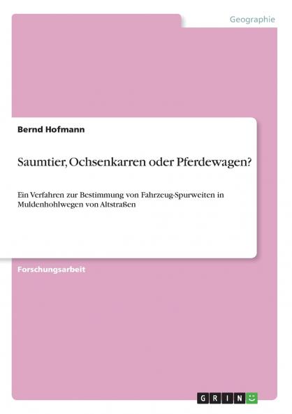 Saumtier Ochsenkarren oder Pferdewagen?
