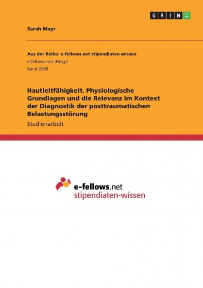 Hautleitfähigkeit. Physiologische Grundlagen und die Relevanz im Kontext der Diagnostik der posttraumatischen Belastungsstörung