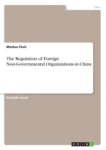 The Regulation of Foreign Non-Governmental Organizations in China