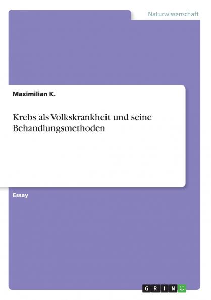 Krebs als Volkskrankheit und seine Behandlungsmethoden