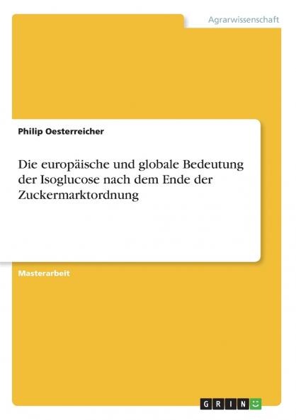 Die europäische und globale Bedeutung der Isoglucose nach dem Ende der Zuckermarktordnung