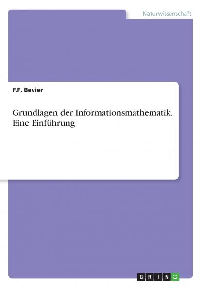 Grundlagen der Informationsmathematik. Eine Einführung