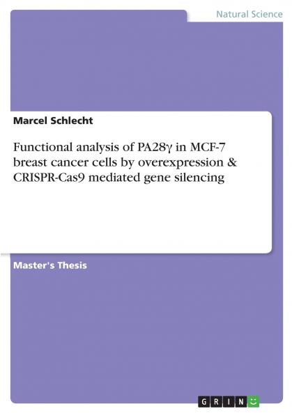Functional analysis of PA28γ in MCF-7 breast cancer cells by overexpression & CRISPR-Cas9 mediated gene silencing