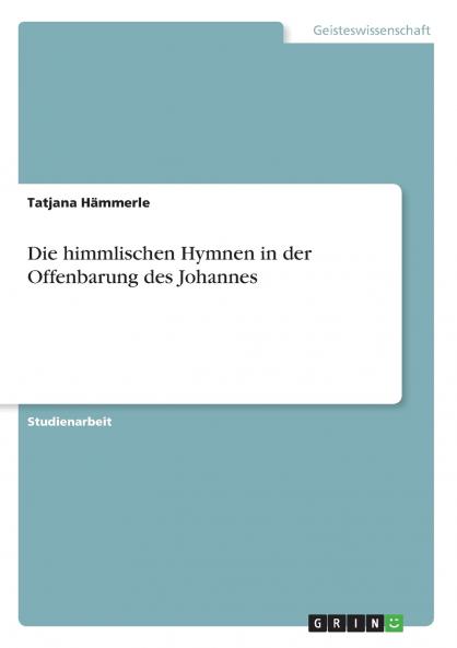 Die himmlischen Hymnen in der Offenbarung des Johannes