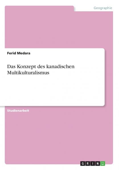 Das Konzept des kanadischen Multikulturalismus