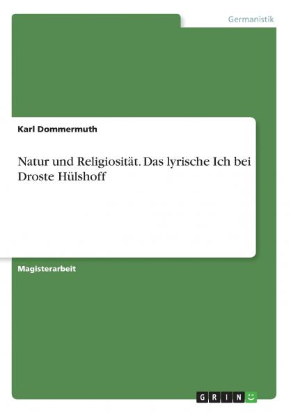 Natur und Religiosität. Das lyrische Ich bei Droste Hülshoff