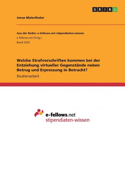 Welche Strafvorschriften kommen bei der Entziehung virtueller Gegenstände neben Betrug und Erpressung in Betracht?