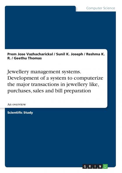 Jewellery management systems. Development of a system to computerize the major transactions in jewellery like purchases sales and bill preparation