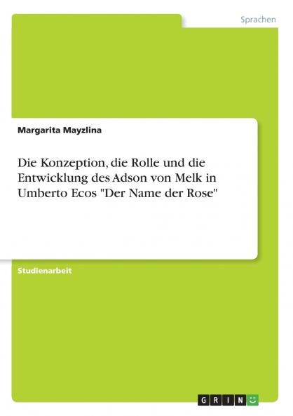 Die Konzeption die Rolle und die Entwicklung des Adson von Melk in Umberto Ecos Der Name der Rose