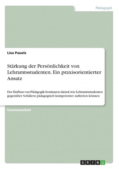Stärkung der Persönlichkeit von Lehramtsstudenten. Ein praxisorientierter Ansatz