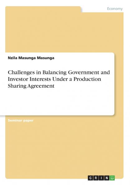 Challenges in Balancing Government and Investor Interests Under a Production Sharing Agreement
