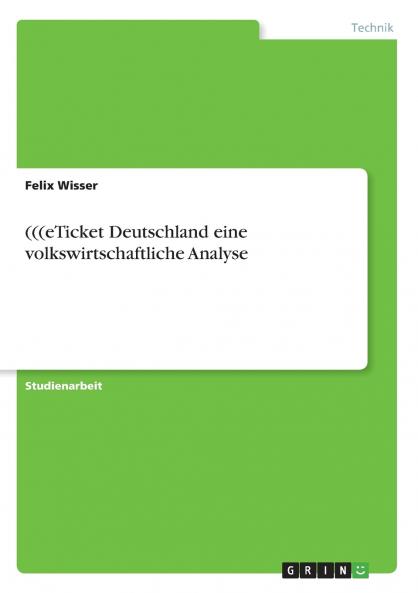 (((eTicket Deutschland eine volkswirtschaftliche Analyse