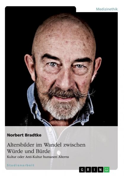 Altersbilder im Wandel zwischen Würde und Bürde