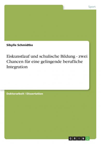 Eiskunstlauf und schulische Bildung - zwei Chancen für eine gelingende berufliche Integration