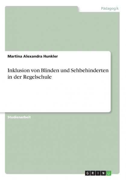 Inklusion von Blinden und Sehbehinderten in der Regelschule
