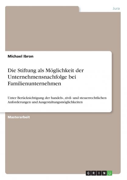Die Stiftung als Möglichkeit der Unternehmensnachfolge bei Familienunternehmen