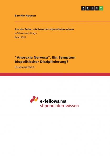 Anorexia Nervosa. Ein Symptom biopolitischer Disziplinierung?