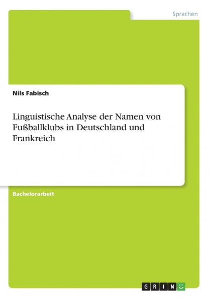 Linguistische Analyse der Namen von Fußballklubs in Deutschland und Frankreich