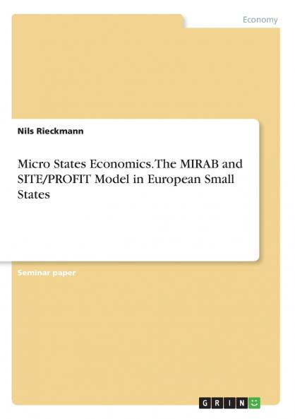 Micro States Economics. The MIRAB and SITE/PROFIT Model in European Small States