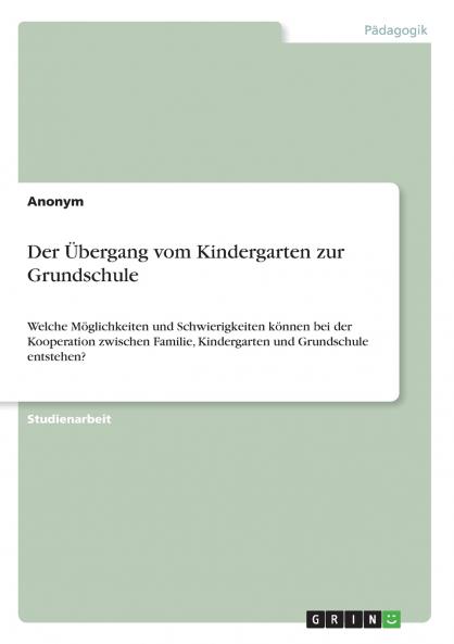 Der Übergang vom Kindergarten zur Grundschule