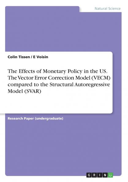 The Effects of Monetary Policy in the US. The Vector Error Correction Model (VECM) compared to the Structural Autoregressive Model (SVAR)