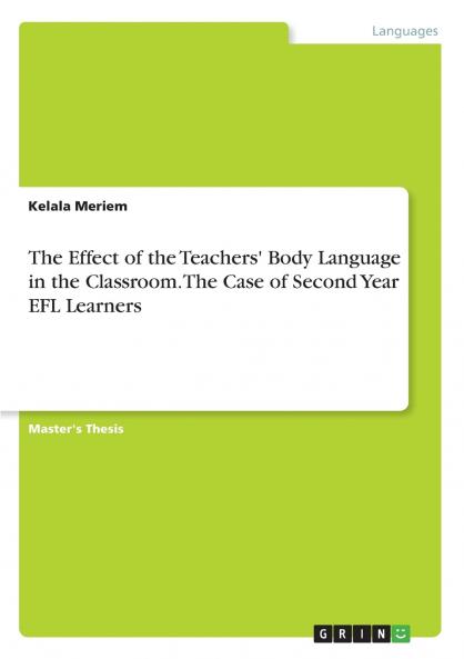 The Effect of the Teachers' Body Language in the Classroom. The Case of Second Year EFL Learners