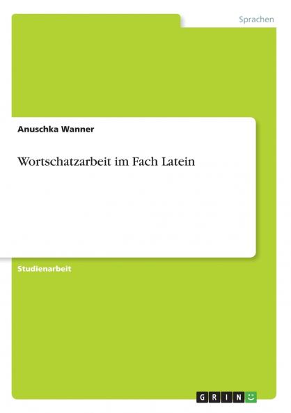 Wortschatzarbeit im Fach Latein