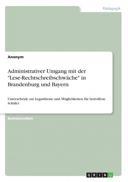 Administrativer Umgang mit der Lese-Rechtschreibschwäche in Brandenburg und Bayern